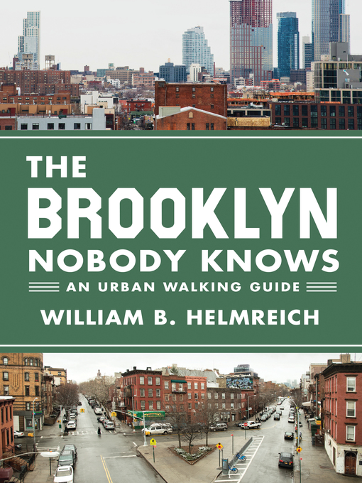 Title details for The Brooklyn Nobody Knows by William B. Helmreich - Available